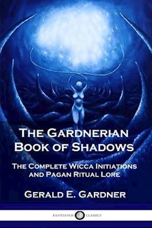 The Gardnerian Book of Shadows