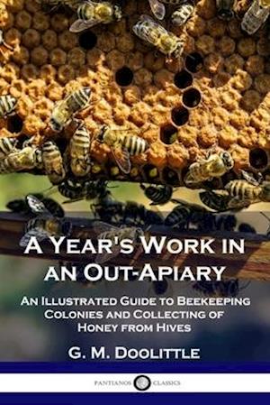 A Year's Work in an Out-Apiary