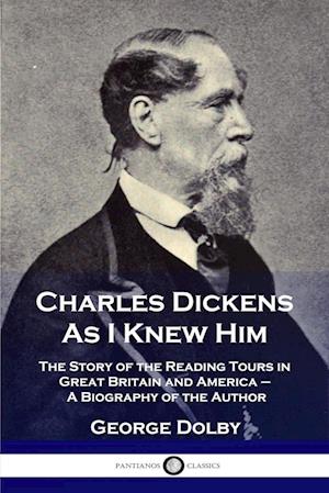 Charles Dickens As I Knew Him