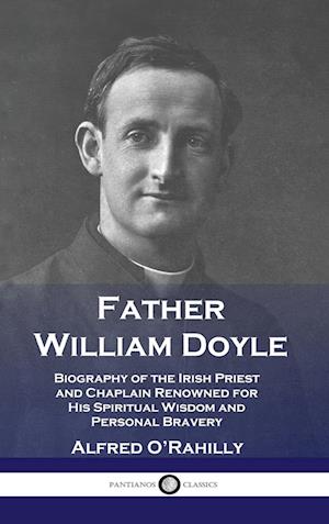 Få Father William Doyle af Alfred O'Rahilly som Hardback bog på engelsk ...