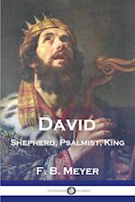 David: Shepherd, Psalmist, King 