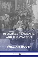 In Darkest England, and the Way Out 