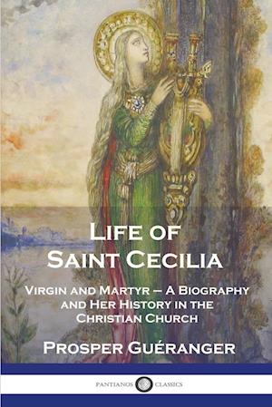 Life of Saint Cecilia, Virgin and Martyr