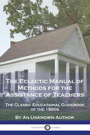 The Eclectic Manual of Methods for the Assistance of Teachers