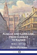 Alsace and Lorraine, from Caesar to Kaiser