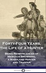 Forty-Four Years, the Life of a Hunter