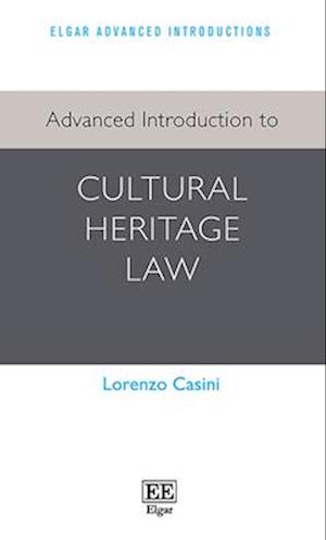 Advanced Introduction to Cultural Heritage Law