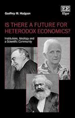 Is There a Future for Heterodox Economics?