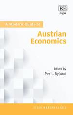 A Modern Guide to Austrian Economics