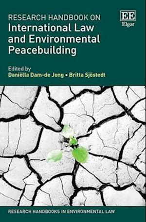 Research Handbook on International Law and Environmental Peacebuilding