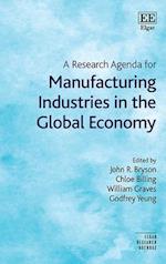 A Research Agenda for Manufacturing Industries in the Global Economy