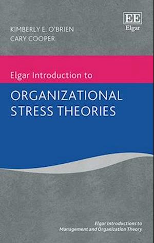 Elgar Introduction to Organizational Stress Theories