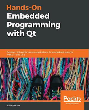 Hands-On Embedded Programming with Qt