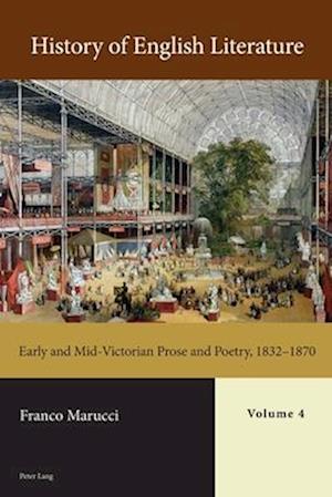 History of English Literature, Volume 4 : Early and Mid-Victorian Prose and Poetry, 1832–1870