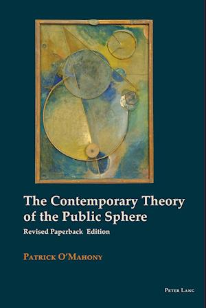 The Contemporary Theory of the Public Sphere