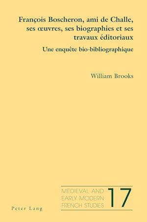 Francois Boscheron, Ami de Challe, Ses Oeuvres, Ses Biographies Et Ses Travaux Editoriaux