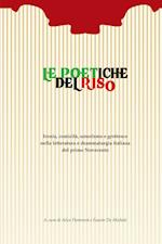 Le poetiche del riso; Ironia, comicità, umorismo e grottesco nella letteratura e drammaturgia italiana del primo Novecento