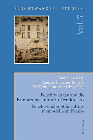 Feuchtwanger und die Erinnerungskultur in Frankreich / Feuchtwanger et la culture memorielle en France