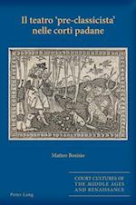 Il teatro «pre-classicista» nelle corti padane