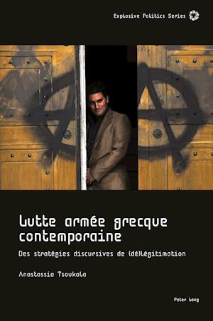 Lutte Armee Grecque Contemporaine; Des Strategies discursives de (De)legitimation