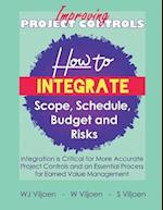 Improving Project Controls: How to Integrate Scope, Schedule, Budget and Risks 