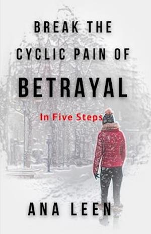 Break the Cyclic Pain of Betrayal