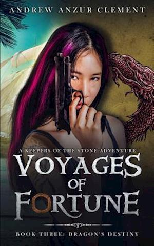 Dragon's Destiny: Voyages of Fortune Book Three