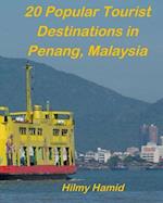 20 Popular Tourist Destinations in Penang, Malaysia