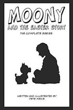 Moony and the Easter Story Complete Series