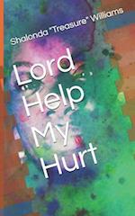 Lord Help My Hurt