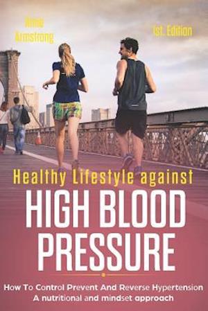 Healthy Lifestyle Against High Blood Pressure 1st Edition