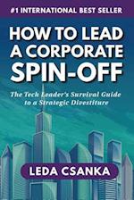 How to Lead a Corporate Spin-Off