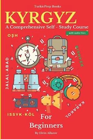 Kyrgyz for Beginners: A Comprehensive Self-Study Course