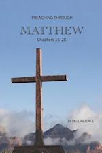 Preaching Through Matthew 15-28