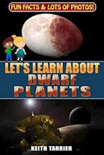 Let's Learn About Dwarf Planets 