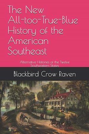 The New All-Too-True-Blue History of the American Southeast