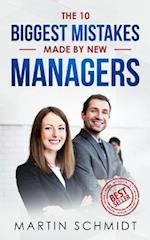 The 10 Biggest Mistakes Made by New Managers