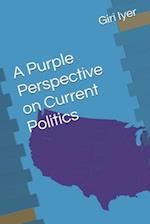 A Purple Perspective on Current Politics