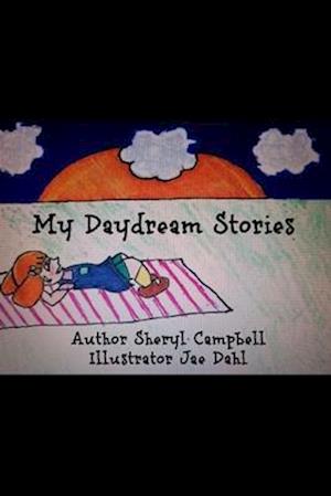 My Daydream Stories: A Children's Pathway to Imagination and Adventure