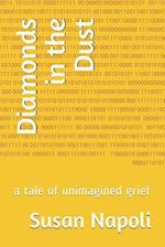 Diamonds in the Dust: a tale of unimagined grief 
