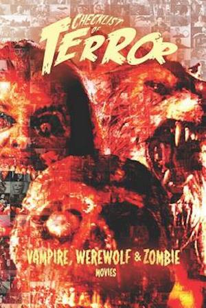 Checklist of Terror: Vampire, Werewolf & Zombie Movies