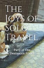 The Joys of Solo Travel: Party of One Destination France 