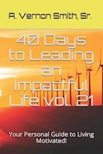 40 Days to Leading an Impactful Life Vol. 21