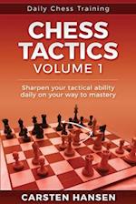 Daily Chess Tactics Training - Volume 1: 404 Puzzles to Improve Your Tactical Vision 