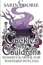 Cackles and Cauldrons: A Not-So-Cozy Witch Mystery 