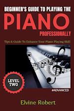 Beginner's Guide to Playing the Piano Professionally