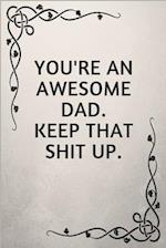 You're an Awesome Dad. Keep That Shit Up.