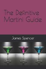The Definitive Martini Guide