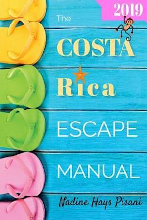 The Costa Rica Escape Manual 2019