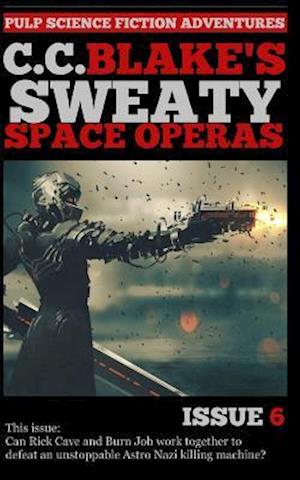 C. C. Blake's Sweaty Space Operas, Issue 6